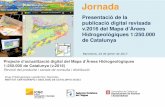 20170124 ACA mah250m VF€¦ · Presentació de la publicació digital revisada v.2016 del Mapa d’Àrees Hidrogeològiques 1:250.000 de Catalunya Barcelona, 24 de gener de 2017