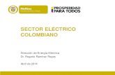SECTOR ELÉCTRICO COLOMBIANO · Decreto 1760 de 2003, se escinde la Empresa Colombiana de Petróleos, Ecopetrol, que se organiza, con personería jurídica, patrimonio propio y autonomía