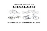 CIRCULACIÓN DE CICLOS - WordPress.com...2011/12/02  · 3 NORMAS DE CIRCULACIÓN DE CICLOS Conductor de ciclos En cuanto a las normas que afectan a los conductores de ciclos, lo primero