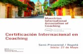 Certificación Internacional en CoachingEs un programa de entrenamiento Semi-Presencial ... • Oportunidad de realizar un evento sobre el coaching conocimientos adquiridos y darse