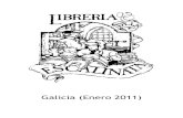 Galicia (Enero 2011) - Librería de La Escalinata · Librería de la Escalinata C/ Escalinata 7 (Metro Opera) 28013 Madrid Tel.: 915416422 Fax: 915422951 e-mail: librería@escalinata.com