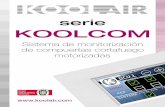 serie KOOLCOM - Koolair - El aire a tu medida · cortafuegos KOOLCOM. Introducción KOOLCOM es un sistema electrónico de control de compuertas cortafuegos que permite monitorizar