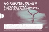 La virgen de Los sicarios LEídA A ContrApELoEn la Universidad Libre de Berlín ha obtenido el título de Máster en Estudios Latinoamericanos Interdisciplinarios y actualmente lleva
