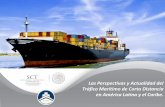 Las Perspectivas y Actualidad del Tráfico Marítimo de ... · ferrocarril, transportación marítima tradicional). 3.- Infraestructura y servicios portuarios adecuados y competitivos.