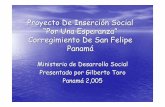 Proyecto De Inserción Social “Por Una Esperanza ...bdigital.binal.ac.pa/bdp/artpma/insercion social.pdf · Proyecto “Por Una Esperanza” San Felipe. (marzo-junio 2,005) •