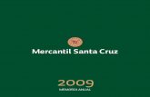 2009 - BMSC | Banco Mercantil Santa Cruz · Memoria anual 2009 Informe del Presidente La Paz, 11 de febrero de 2010 A los señores accionistas del Banco Mercantil Santa Cruz S.A.