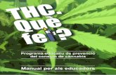 HTC Manual educadors FILM - PDS · 3. Evitar, o si més no, retardar l’inici del consum de cannabis. Objectius especíﬁcs: 1. Informar sobre el cannabis i els seus efectes d’una