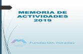 MEMORIA DE ACTIVIDADES 2019fundacionmiradas.org/wp-content/uploads/2020/04/Memoria... · 2020-04-03 · Además de los cargos mentados, la Fundación Miradas dispone de un órgano