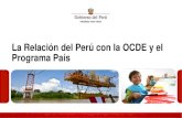 La Relación del Perú con la OCDE y el Programa Paísseminarioanual.cies.org.pe/2015/sites/default/files... · Compartir experiencias exitosas y buenas prácticas Incidir en la agenda
