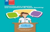 Instructivo para organizar una competencia de Public Speaking · III. Organización de una competencia de Public Speaking A. Preparativos previos a la competencia Difusión: El equipo