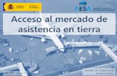 Presentación Acceso al mercado de asistencia en tierra · 2018-10-24 · Acceso al mercado 7 Principales cuestiones planteadas. Posible competencia desleal en la asistencia en tierra
