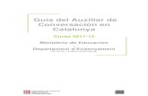 Guia del auxiliar de conversación en Catalunya 2011 ME · GUIA DEL AUXILIAR DE CONVERSACIÓN EN CATALUNYA 3 1. EL SISTEMA EDUCATIVO EN CATALUNYA 1.1 ETAPAS EDUCATIVAS Educación