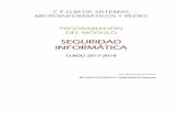 SEGURIDAD INFORMÁTICAiesjuangoytisolo.es/images/.../INFORMATICA/...2018.pdf · Programación Módulo: Seguridad Informática. CFGM Sistemas Microinformáticos y Redes. Curso 2017-2018