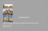 Ajuntament de Vic · 2019-07-12 · “L’Illa de la Pietat: un projecte estratègic per l’aposta turística de Vic” FEDER EIX 6 2014/2020 AJUNTAMENT DE VIC 1 1 DADES DEL BENIFICIARI