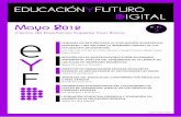 REVISTA EDUCACIÓN Y FUTURO DIGITAL · 2017-10-27 · REVISTA EDUCACIÓN Y FUTURO DIGITAL Nº 3 - MAYO 2012 - ISSN: ... personas que van a vivir y transformar la sociedad. ... la