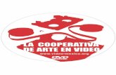 LA COOPERATIVA DE ARTE EN VIDEO - fllanos.com · LA COOPERATIVA DE ARTE EN VIDEO Recopilación del maratón mexicano de arte en video Curaduría de Fernado Llanos y A. Salomón Duración