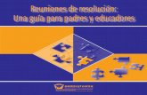 Reuniones de resolución: Una guía para padres y educadores · reunión de resolución da a los padres y a la LEA la oportunidad de trabajar juntos para evitar una audiencia del