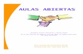 AULAS ABIERTAS - Red Girasoles II · “Aulas Abiertas” no es sólo un ensayo final, en esta va nues-tra esperanza, nuestro deseo de libertad y progreso; proyec-tamos diferentes