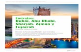 Emiratos: Dubái, Abu Dhabi, Sharjah, Ajman y Fujairah · 2019-12-02 · Burj Khalifa, la torre más alta del mundo. Al finalizar la visita dispondremos de tiempo libre, con la posibilidad