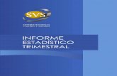 Informe Estadístico TrimestralEl presente Informe Estadístico Trimestral consiste en una publicación que tiene por objeto exponer, de una manera gráfica y descriptiva, la evolución