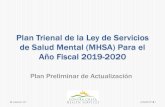 Plan Preliminar de Actualización2. Entrenamiento y Asistencia Técnica ($.3 millones): Fondos para entrenamiento de Primeros Auxilios de Salud Mental, Entrenamiento de Intervención
