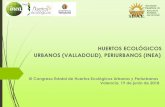 HUERTOS ECOLÓGICOS URBANOS (VALLADOLID), … · URBANOS: 183 huertos para desempleados distribuidos en 4 zonas en el corazón de la ciudad. Propiedad del Ayuntamiento de Valladolid.