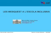 LES WEBQUEST A L’ESCOLA INCLUSIVAblocs.xtec.cat/jornadeswebquest/files/2008/04/webquest.pdfAmb el criteri d’escola inclusiva farem referència a les webquest d’Educació Especial,