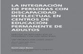 LA INTEGRACIÓN DE PERSONAS CON DISCAPACIDAD INTELECTUAL EN CENTROS … · 2017-03-22 · tigación en Discapacidad: “Rompiendo Inercias Claves para avanzar”, Universidad de Salamanca