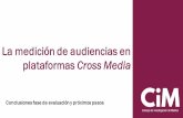 La medición de audiencias en plataformas Cross Media · 2018-12-14 · de audiencias de Digital y TV. El mayor uso de Cross Media se produce de forma ad-hoc, no existiendo en la