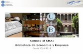 Conoce el CRAI Biblioteca de Economía y Empresa. Curso ...diposit.ub.edu/dspace/bitstream/2445/100270/9/EiE_conoce_112014.pdfConoce el CRAI Biblioteca de Economía y Empresa 2014-2015