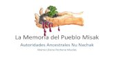 La Memoria del Pueblo Misak · Mama Liliana Pechene Muelas. La Memoria histórica: •Popayán en 1535=Juan de Ampudia •Poblados y gobernados por shuras y taitas. •1546 Pedro