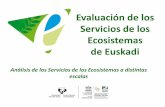 Evaluación de los Servicios de los Ecosistemas de Euskadi · Los ecosistemas son un laboratorio de experimentación y desarrollo del conocimiento. - Todos los ecosistemas son una