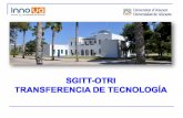 Transferencia de Tecnología Contenidos · 2014-11-05 · Contenidos: Estructura de transferencia de tecnología Catalogación de la oferta tecnológica y relaciones con la empresa