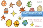 SUMMER CAMP 2020corazonistasbcn.com/wp-content/uploads/2020/05/SUMMER-CAMP-… · Del 22 de Junio al 31 de Julio y del 1 al 10 de Septiembre. SUMMER CAMP 2020 –Building Our Universe