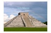 Los Mayas - educacion.gob.es€¦ · Los Mayas. Presentacion • Populacion habito en una vasta region : la Mesoamerica. • Cientos dialectos • Periodo preclasico : 1000 a.c Æ320