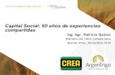 Capital Social: 60 años de experiencias compartidas Ing ...€¦ · Ing. Agr. Patricio Quinos Miembro del CREA Cañada Seca Buenos Aires, Noviembre 2014 . Somos una asociación de