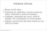 Historia clínica - Sociedad Hispanoamericana de Hernia...• Mujer de 60 años • Operada de: apéndice, hernia incisional iliaca, obesidad y abdominoplastia. • Diabetes, obesidad