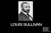 LOUIS SULLIVAN - WordPress.com• Nació el 3 de septiembre de 1856 en Boston y murió el 14 de abril de 1924. • Estudió arquitectura en el Massachusetts Institute of Technology