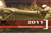 Memoria 2011 16 AGO 2012Memoria de Labores 2011 7 Presentación La Memoria de Labores es uno de los documentos de referencia mediante el cual Petróleos Mexicanos informa a la comunidad