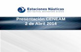 Presentación CENEAM 2 de Abril 2014 · 2 de Abril 2014. Evolución Club de Producto 1998-2013 . 1998-2005 Asistencias Técnicas Crecimiento Red Resultado 16 Estaciones Náuticas