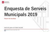 Enquesta de Serveis Municipals 2019 · Enquesta de Serveis Municipals 2019 Del 22 de gener al 9 d’abril de 2019 Registre Públic d’Enquestes i Estudis d’Opinió: r19006 Resum