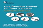 Una frontera común, Un futuro comúncdn1.uvnimg.com/de/7a/b599d08745f6a69da1eac31c34e8/cgd-shar… · futuro. La movilidad temporaria en territorio mexicano y estadounidense precede
