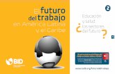 El futuro 2 del trabajo Educación y salud: en América ...€¦ · ga de la serie El futuro del trabajo en América Latina y el Caribe analizamos la evolución del empleo en los
