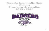 Escuela intermedia Kate Collins Programa de estudios 2019 - 2020 · Asignaturas de octavo grado: (14-18) Inglés 14 Matemáticas 14-15 Ciencias 16 Estudios sociales 17 Educación