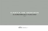 CARTA DE SERVEIS CONTRACTACIÓ - Santa Coloma de Gramenet · Rev.3_novembre..2019 2 El Servei de Contractació gestiona la contractació administrativa muniipal d’ores, serveis,