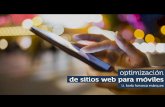 Presentación de PowerPoint - UNAM...En México, el 60% de los internautas se conectan a internet a través de smartphones El 50% de las búsquedas realizadas en Google.com se realizan