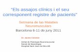 “Els assajos clínics i el seu corresponent registre de ...asemcatalunya.com/images/stories/jornades/2011/dmdjaumecolom… · “Els assajos clínics i el seu corresponent registre