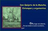 Don Quijote de la Mancha, Estampas y argumentos. · Estampas y argumentos. IMLG ---EDICION 2018 . Miguel de Cervantes Saavedra Es el autor del Quijote de la Mancha. Es un notable