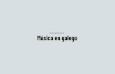 Unha pequena guía de Música en galego · 2020-06-21 · Ayatollah son algunhas bandas con produción musical actual. 3. Rap en galego O Hevi é un músico que estivo detrás de