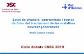 Cicle debats CSSC 2019€rea... · Estrategia en Enfermedades Neurodegenerativas del Sistema Nacional de Salud Ministerio de Sanidad, Servicios Sociales e Igualdad 2016 *Anys sans
